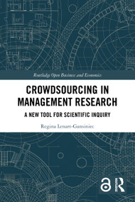 Crowdsourcing in Management Research (A New Tool for Scientific Inquiry) by Regina Lenart-Gansiniec, 9781032772868