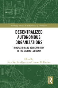 Decentralized Autonomous Organizations (Innovation and Vulnerability in the Digital Economy) by Sven Van Kerckhoven, Usman W. Chohan, 9781032583235
