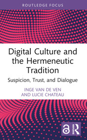Digital Culture and the Hermeneutic Tradition (Suspicion, Trust, and Dialogue) - 9781032445649 by Inge van de Ven, Lucie Chateau, 9781032445649
