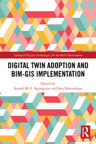 Digital Twin Adoption and BIM-GIS Implementation by Samad Sepasgozar, Sara Shirowzhan, 9781032829319