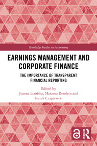 Earnings Management and Corporate Finance (The Importance of Transparent Financial Reporting) by Joanna Lizińska, Marzena Remlein, Leszek Czapiewski, 9781032615394