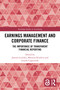 Earnings Management and Corporate Finance (The Importance of Transparent Financial Reporting) by Joanna Lizińska, Marzena Remlein, Leszek Czapiewski, 9781032615394