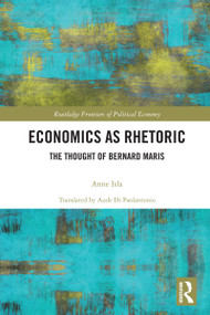 Economics as Rhetoric (The Thought of Bernard Maris) by Anne Isla, 9781032738826