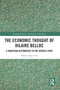 The Economic Thought of Hilaire Belloc (A Christian Alternative to the Servile State) by Alfonso Díaz Vera, 9781032546117