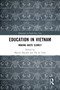 Education in Vietnam (Making Haste Slowly) by Martin Hayden, Thi Le Tran, 9781032288345