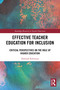 Effective Teacher Education for Inclusion (Critical Perspectives on the Role of Higher Education) by Deborah Robinson, 9781032845821