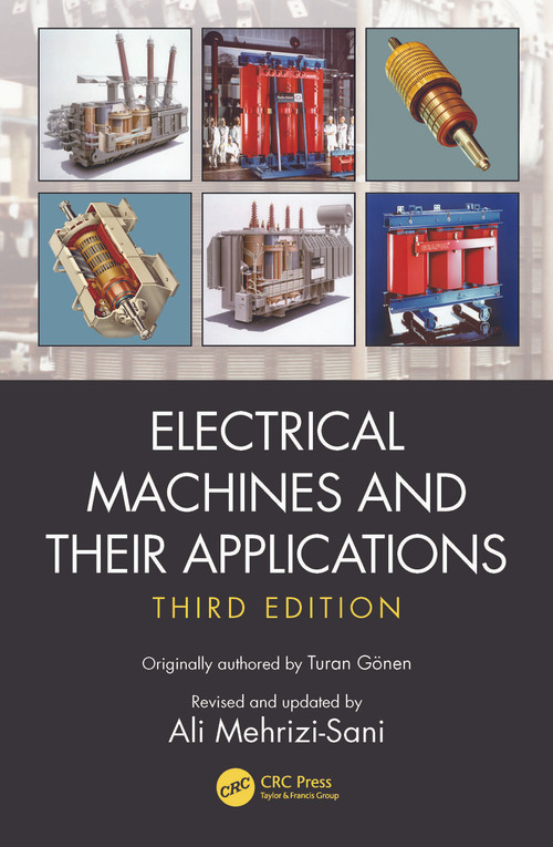Electrical Machines and Their Applications by Turan Gonen, Ali Mehrizi-Sani, 9780367655020