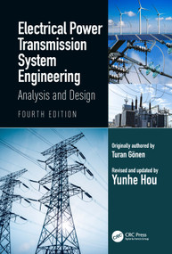 Electrical Power Transmission System Engineering (Analysis and Design) by Turan Gönen, Yunhe Hou, 9780367655051