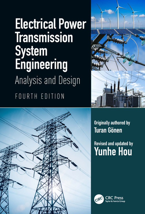 Electrical Power Transmission System Engineering (Analysis and Design) by Turan Gönen, Yunhe Hou, 9780367655051