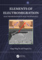 Elements of Electromigration (Electromigration in 3D IC technology) by King-Ning Tu, Yingxia Liu, 9781032470283