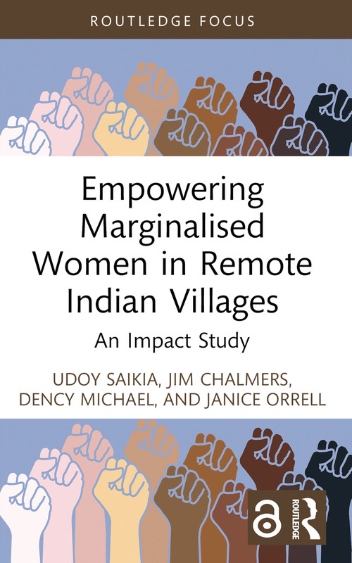Empowering Marginalised Women in Remote Indian Villages (An Impact Study) - 9781032856834 by Udoy Saikia, Jim Chalmers, Dency Michael, Janice Orrell, 9781032856834