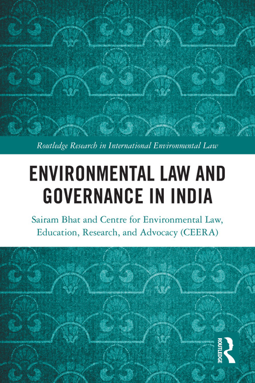 Environmental Law and Governance in India by Sairam Bhat, 9781032699554