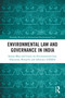 Environmental Law and Governance in India by Sairam Bhat, 9781032699554