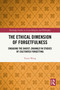 The Ethical Dimension of Forgetfulness (Engaging the Daoist Zhuangzi in Studies of Cultivated Forgetting) by Youru Wang, 9781032300740