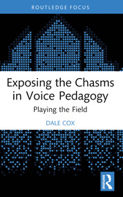 Exposing the Chasms in Voice Pedagogy (Playing the Field) - 9781032365442 by Dale Cox, 9781032365442