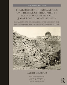 Final Report of Excavations on The Hill of The Ophel by R.A.S. Macalister and J. Garrow Duncan 1923-1925 by Garth Gilmour, 9781032561806