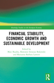 Financial Stability, Economic Growth and Sustainable Development by Marc Baudry, Sławomir Ireneusz Bukowski, Marzanna Barbara Lament, 9781032572765