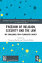 Freedom of Religion, Security and the Law (Key Challenges for a Pluralistic Society) by Natascia Marchei, Daniela Milani, 9781032568911