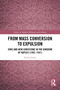 From Mass Conversion to Expulsion (Jews and New Christians in the Kingdom of Naples (1492-1541)) by Nadia Zeldes, 9780367536718