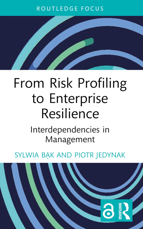 From Risk Profiling to Enterprise Resilience (Interdependencies in Management) - 9781032846941 by Sylwia Bąk, Piotr Jedynak, 9781032846941