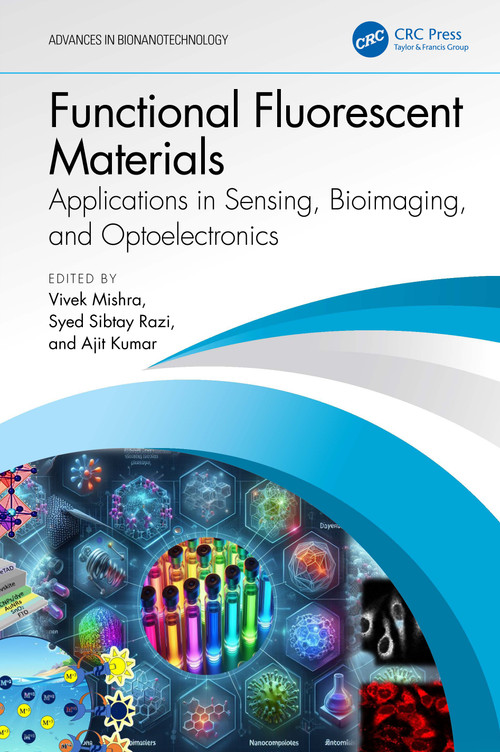 Functional Fluorescent Materials (Applications in Sensing, Bioimaging, and Optoelectronics) by Vivek Mishra, Syed Sibtay Razi, Ajit Kumar, 9781032402987