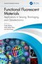 Functional Fluorescent Materials (Applications in Sensing, Bioimaging, and Optoelectronics) by Vivek Mishra, Syed Sibtay Razi, Ajit Kumar, 9781032402987