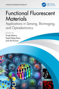 Functional Fluorescent Materials (Applications in Sensing, Bioimaging, and Optoelectronics) by Vivek Mishra, Syed Sibtay Razi, Ajit Kumar, 9781032402987