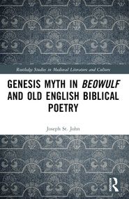 Genesis Myth in Beowulf and Old English Biblical Poetry by Joseph St. John, 9781032621814