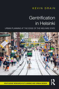 Gentrification in Helsinki (Urban Planning at the Edge of the Welfare State) by Kevin Drain, 9781032622620