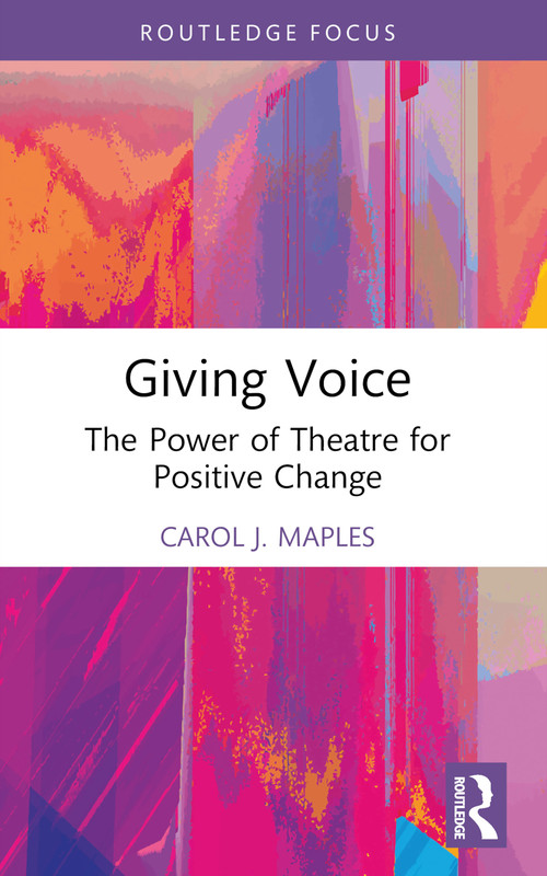 Giving Voice (The Power of Theatre for Positive Change) - 9781032676869 by Carol J. Maples, 9781032676869