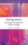 Giving Voice (The Power of Theatre for Positive Change) - 9781032676869 by Carol J. Maples, 9781032676869