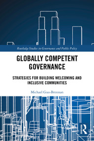 Globally Competent Governance (Strategies for Building Welcoming and Inclusive Communities) by Michael Guo-Brennan, 9781032455624