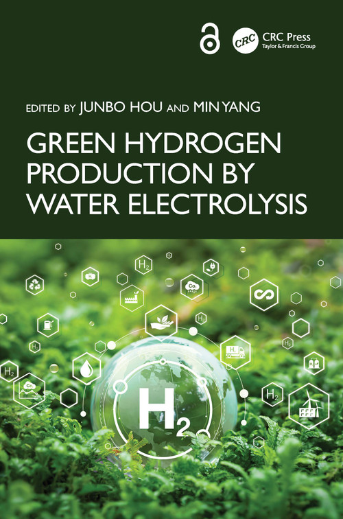 Green Hydrogen Production by Water Electrolysis by Junbo Hou, Min Yang, 9781032438108