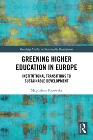 Greening Higher Education in Europe (Institutional Transitions to Sustainable Development) by Magdalena Popowska, 9781032559506