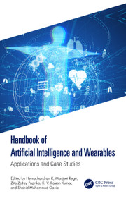 Handbook of Artificial Intelligence and Wearables (Applications and Case Studies) by Hemachandran K, Manjeet Rege, Zita Zoltay Paprika, K. V. Rajesh Kumar, Shahid Mohammad Ganie, 9781032686707