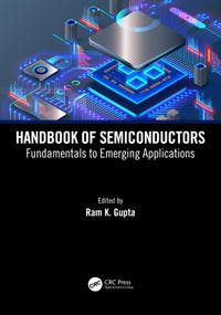 Handbook of Semiconductors (Fundamentals to Emerging Applications) by Ram K. Gupta, 9781032789064