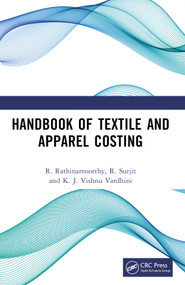 Handbook of Textile and Apparel Costing by R. Rathinamoorthy, R. Surjit, K. J. Vishnu Vardhini, 9781032629865