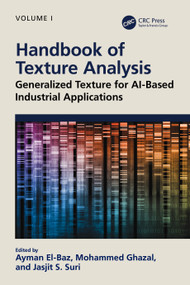 Handbook of Texture Analysis (Generalized Texture for AI-Based Industrial Applications) by Ayman El-Baz, Mohammad Ghazal, Jasjit S. Suri, 9781032727424
