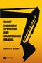Heavy Equipment Operation and Maintenance Manual by Ernesto A. Guzman, 9781032419817