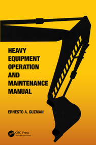 Heavy Equipment Operation and Maintenance Manual by Ernesto A. Guzman, 9781032419817