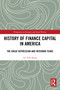 History of Finance Capital in America (The Great Depression and Interwar Years) by Go Tian Kang, 9781032727875