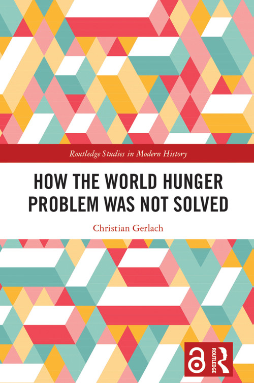 How the World Hunger Problem Was not Solved by Christian Gerlach, 9781032584935