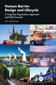 Human Barrier Design and Lifecycle (A Cognitive Ergonomics Approach and Path Forward) by Tom Shephard, 9781032674483