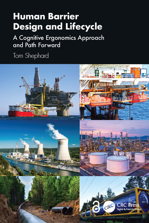 Human Barrier Design and Lifecycle (A Cognitive Ergonomics Approach and Path Forward) by Tom Shephard, 9781032674483