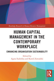 Human Capital Management in the Contemporary Workplace (Enhancing Organisation Sustainability) by Agata Sudolska, Kamil Zawadzki, 9781032678702