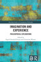 Imagination and Experience (Philosophical Explorations) by Íngrid Vendrell Ferran, Christiana Werner, 9781032433493
