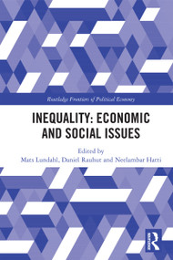Inequality: Economic and Social Issues by Mats Lundahl, Daniel Rauhut, Neelambar Hatti, 9781032480466