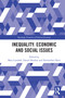 Inequality: Economic and Social Issues by Mats Lundahl, Daniel Rauhut, Neelambar Hatti, 9781032480466