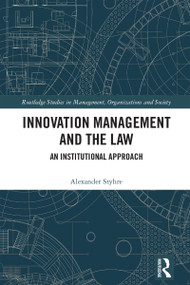 Innovation Management and the Law (An Institutional Approach) by Alexander Styhre, 9781032606927