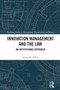 Innovation Management and the Law (An Institutional Approach) by Alexander Styhre, 9781032606927